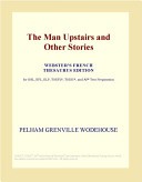 The Man Upstairs and Other Stories (Webster's French Thesaurus Edition)