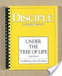 Disciple IV Under the Tree of Life: Study Manual