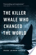 The Killer Whale Who Changed the World