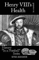 Henry VIII's Health in a Nutshell