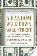 A Random Walk Down Wall Street: The Time-Tested Strategy for Successful Investing (Tenth Edition)