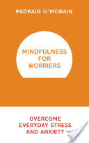 Mindfulness for Worriers