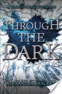 Through the Dark: A Darkest Minds Collection
