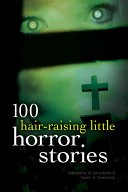 One Hundred Hair Raising Little Horror Stories