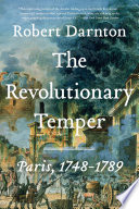 The Revolutionary Temper: Paris, 1748-1789