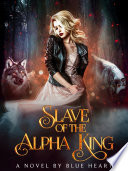 Escaping Luna: A Rejected Mate Werewolf Roamance (Slave Of The Alpha King Book 1)