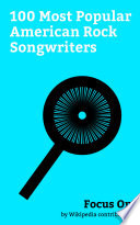 Focus On: 100 Most Popular American Rock Songwriters