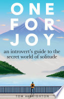 One for Joy: An introverts guide to the secret world of solitude