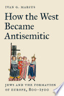 How the West Became Antisemitic