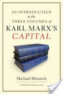 An Introduction to the Three Volumes of Karl Marx's Capital