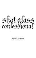 Shot Glass Confessional