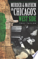 Murder & Mayhem on Chicago's West Side