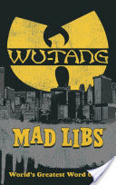 Wu-Tang Clan Mad Libs