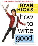 Ryan Higas How to Write Good