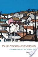 Mexican Americans Across Generations