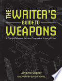 The Writer's Guide to Weapons