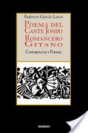 Poema del Cante Jondo - Romancero Gitano (Conferencias y Poemas)