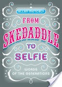 From Skedaddle to Selfie
