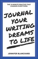 Journal Your Writing Dreams to Life