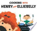 Cooking with Henry and Elliebelly