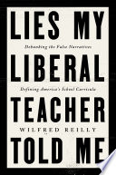 Lies My Liberal Teacher Told Me