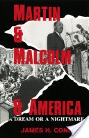 Martin and Malcolm and America: A Dream or a Nightmare