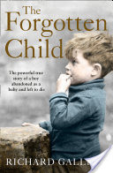 The Forgotten Child: The powerful true story of a boy abandoned as a baby and left to die