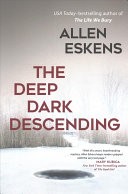 The Deep Dark Descending