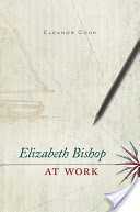 Elizabeth Bishop at Work