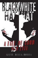 Black Hat/White Hat: A Tale of Good is Evil