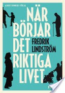 Nr brjar det riktiga livet?