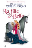 La Fille de Belle. 450 ans avant Tara Duncan