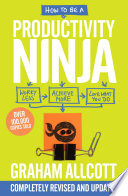 How to be a Productivity Ninja 2019 UPDATED EDITION