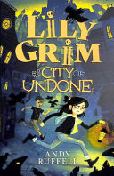 Lily Grim and the City of Undone