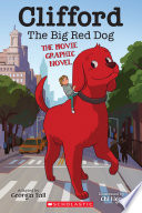 Clifford the Big Red Dog: The Movie Graphic Novel