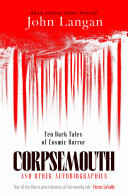 Corpsemouth and Other Autobiographies