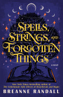 Spells, Strings, and Forgotten Things