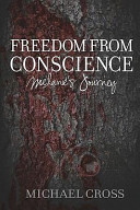 Freedom from Conscience - Melanie's Journey