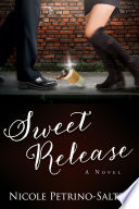 Sweet Release: A Novel