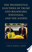 The Presidential Elections of Trump and Bolsonaro, Whiteness, and the Nation