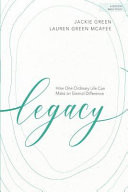 Legacy - Bible Study Book: How One Ordinary Life Can Make an Eternal Difference