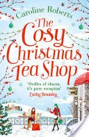 The Cosy Christmas Teashop: Cakes, castles and wedding bells  the perfect Christmas romance for 2016