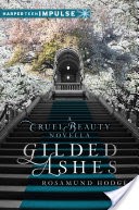 Gilded Ashes: A Cruel Beauty Novella