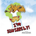 I'm Squirrely