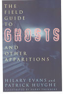 The Field Guide to Ghosts and Other Apparitions