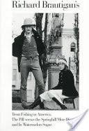 Richard Brautigan's Trout Fishing in America ; The Pill Versus the Springhill Mine Disaster ; And, In Watermelon Sugar