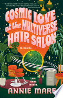 Cosmic Love at the Multiverse Hair Salon