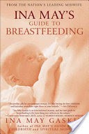 Ina May's Guide to Breastfeeding