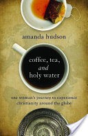 Coffee, Tea, and Holy Water