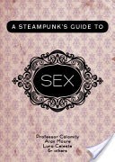 A Steampunk's Guide to Sex